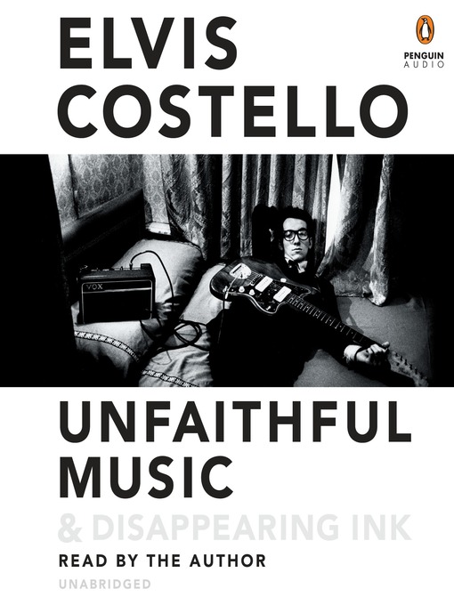 Title details for Unfaithful Music & Disappearing Ink by Elvis Costello - Available